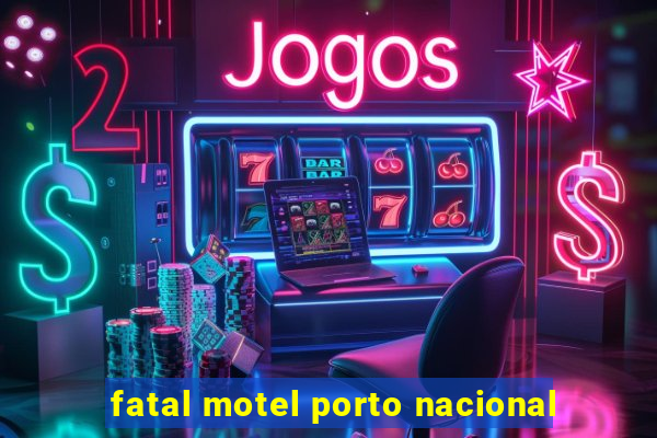 fatal motel porto nacional